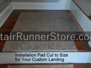 Installed Padding for stair runner landing